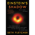 Einstein's Shadow: The Inside Story of Astronomers' Decades-Long Quest to Take the First Picture of a Black Hole - Paperback