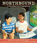 Northbound: A Train Ride Out of Segregation - Hardcover