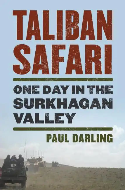 Taliban Safari: One Day in the Surkhagan Valley - Hardcover