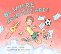 Be Where Your Feet Are! - Paperback