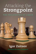 Attacking the Strongpoint: The Philosophy of Chess - Paperback