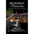 Memorias de una pianista: La extraordinaria historia de una cubana prodigio - Paperback