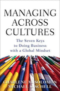 Managing Across Cultures: The 7 Keys to Doing Business with a Global Mindset - Hardcover