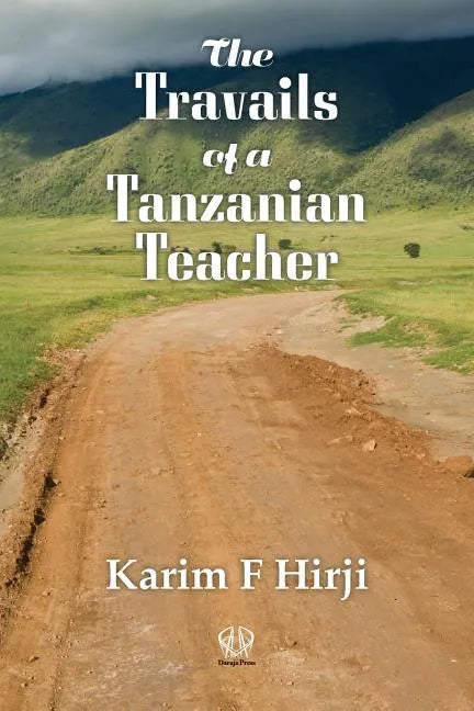 Travails of a Tanzanian Teacher - Paperback