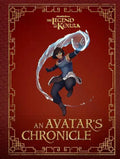 The Legend of Korra: An Avatar's Chronicle - Hardcover