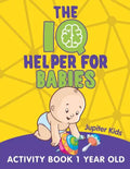 The IQ Helper for Babies: Activity Book 1 Year Old - Paperback