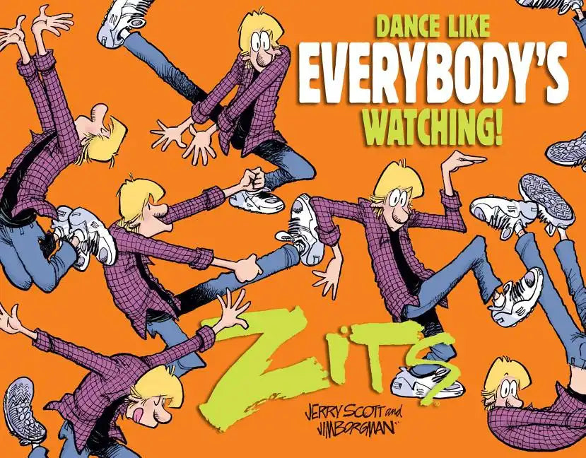 Dance Like Everybody's Watching!: A Zits Treasury - Paperback