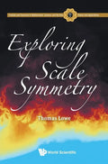 Exploring Scale Symmetry - Hardcover