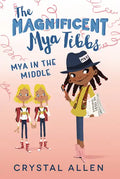The Magnificent Mya Tibbs: Mya in the Middle - Paperback
