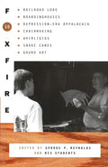 Foxfire 10: Railroad Lore, Boardinghouses, Depression-Era Appalachia, Chairmaking, Whirligigs, Snake Canes, Gourd Art - Paperback