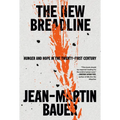 The New Breadline: Hunger and Hope in the Twenty-First Century - Hardcover