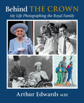 Behind the Crown: My Life Photographing the Royal Family - Hardcover