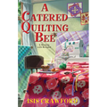 A Catered Quilting Bee - Hardcover