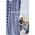 Careers in Home Healthcare: Home Health Aide - Personal Care Aide - Paperback