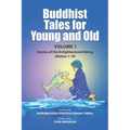 Buddhist Tales for Young and Old - Volume One: Stories of the Enlightenment Being (Jātakas 1 - 50) - Paperback