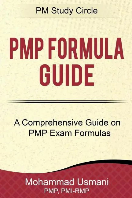 Pmp Formula Guide: A Comprehensive Guide on Pmp Exam Formulas - Paperback