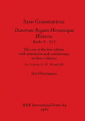 Saxo Grammaticus, Danorum Regum Heroumque Historia Books X-XVI: The text of the first edition with translation and commentary in three volumes, Vol I- - Paperback