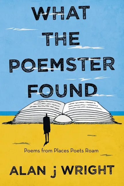 What the Poemster Found: Poems from Places Poets Roam - Paperback