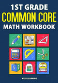 1st Grade Common Core Math Workbook: Daily Practice Questions & Answers That Help Students Succeed - Paperback