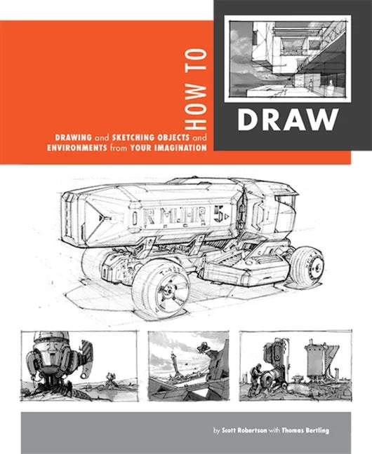 How to Draw: Drawing and Sketching Objects and Environments from Your Imagination - Paperback