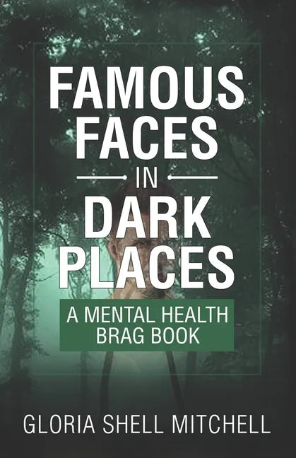 Famous Faces in Dark Places: A Mental Health Brag Book - Paperback