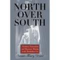 North Over South: Northern Nationalism and American Identity in the Antebellum Era - Paperback