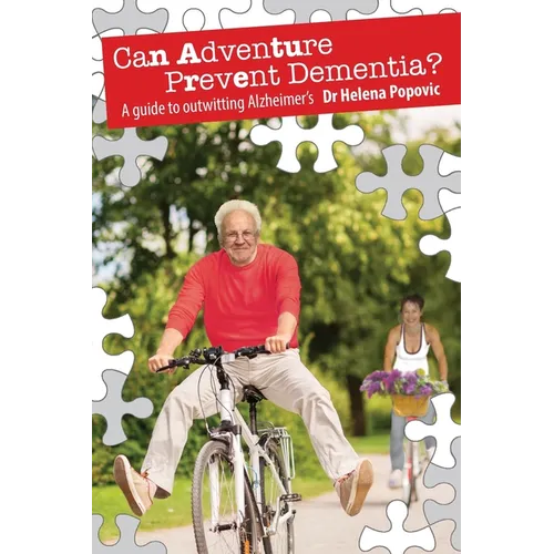 Can Adventure Prevent Dementia?: A guide to outwitting Alzheimer's - Paperback