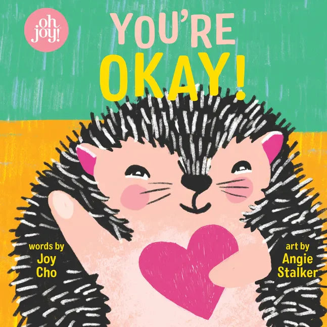You're Okay! an Oh Joy! Book - Board Book