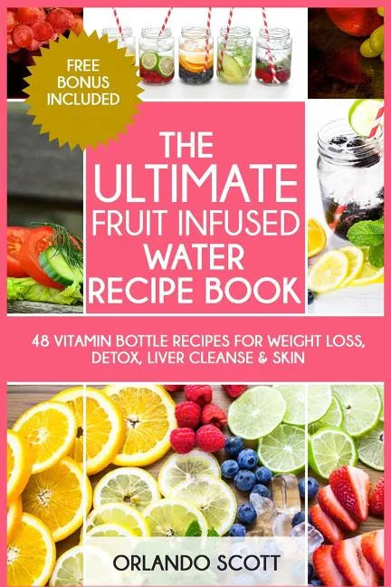 The Ultimate Fruit Infused Water Book - Paperback