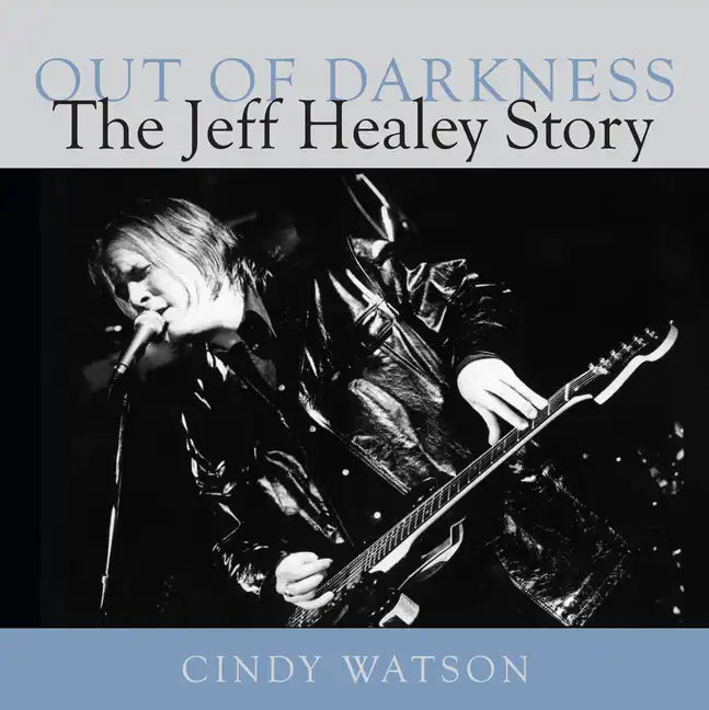 Out of Darkness: The Jeff Healey Story - Paperback