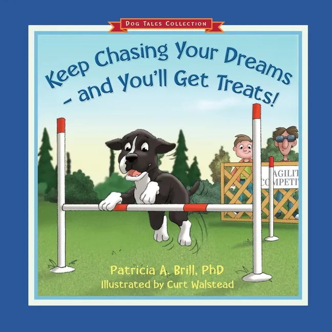 Keep Chasing Your Dreams and You'll Get Treats! - Paperback
