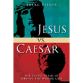 Jesus vs. Caesar: For People Tired of Serving the Wrong God - Paperback