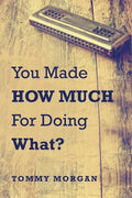 You Made How Much for Doing What? - Paperback
