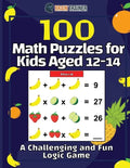 100 Math Puzzles for Kids Aged 12-14 - A Challenging And Fun Logic Game - Paperback