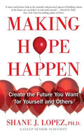 Making Hope Happen: Create the Future You Want for Yourself and Others - Paperback