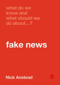 What Do We Know and What Should We Do About Fake News? - Paperback