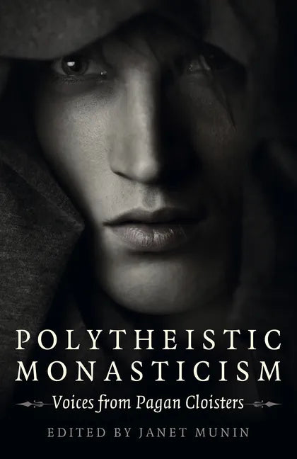 Polytheistic Monasticism: Voices from Pagan Cloisters - Paperback