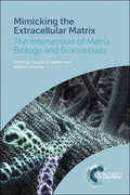 Mimicking the Extracellular Matrix: The Intersection of Matrix Biology and Biomaterials - Paperback