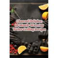 Charcoal Delights: 99 Mouth-Watering Weber Grilling Recipes - Paperback