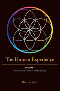 The Human Experience: Volume I What Is the Human Experience? - Paperback