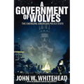 A Government of Wolves: The Emerging American Police State - Paperback