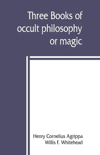 Three books of occult philosophy or magic - Paperback