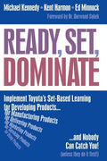 Ready, Set, Dominate: Implement Toyota's Set-Based Learning for Developing Products and Nobody Can Catch You - Paperback