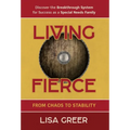 Living Fierce: From Chaos to Stability - Hardcover