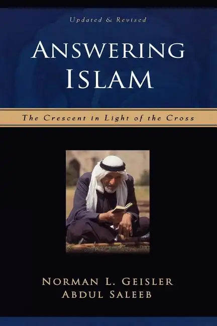 Answering Islam: The Crescent in Light of the Cross - Paperback