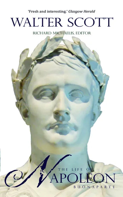 The Life of Napoleon Buonaparte: Emperor of the French - Paperback