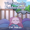 When I Dream in Fantasyland - Paperback