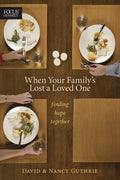 When Your Family's Lost a Loved One: Finding Hope Together - Paperback