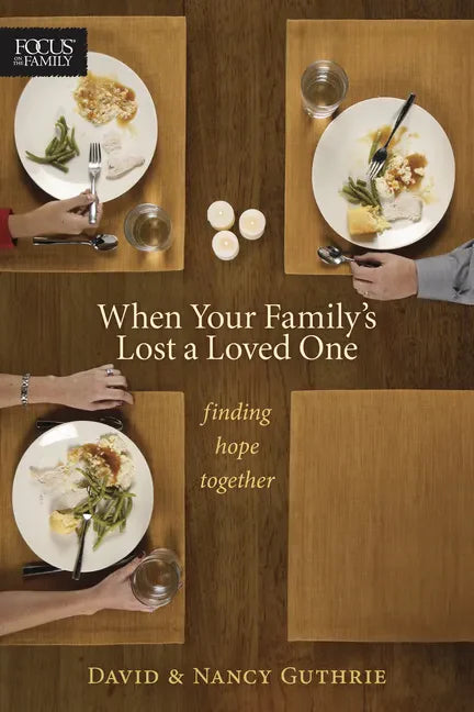 When Your Family's Lost a Loved One: Finding Hope Together - Paperback