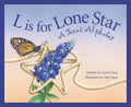 L Is for Lone Star: A Texas Alphabet - Hardcover